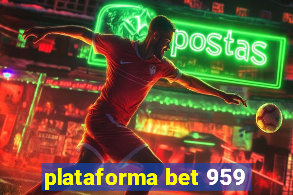 plataforma bet 959